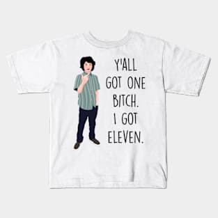 Y'all Got One Bi**h, I Got Eleven Kids T-Shirt